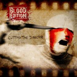Blood Edition : Cutting The Director